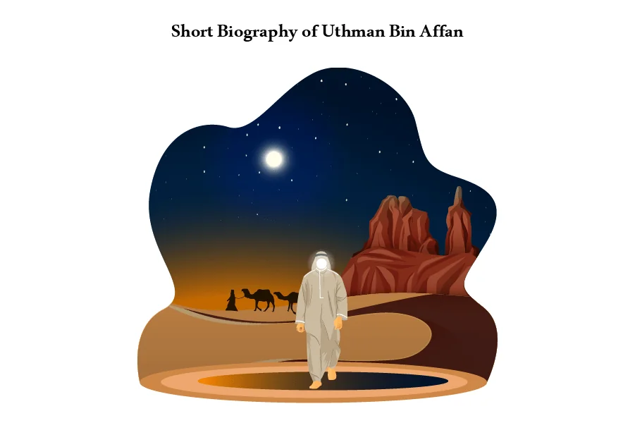 Third Caliph-Hazrat Uthman Bin Affan's Biography