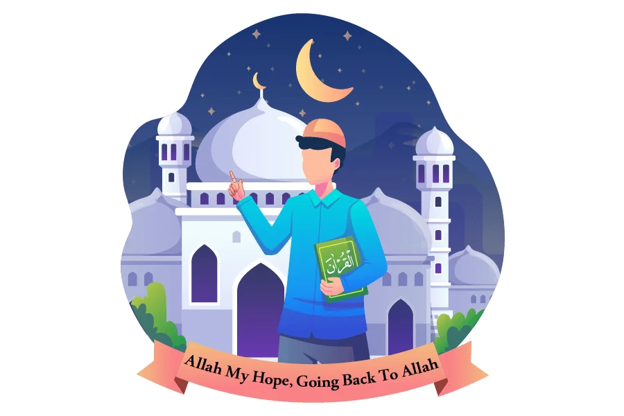 ALLAH MY HOPE; GOING BACK TO ALLAH