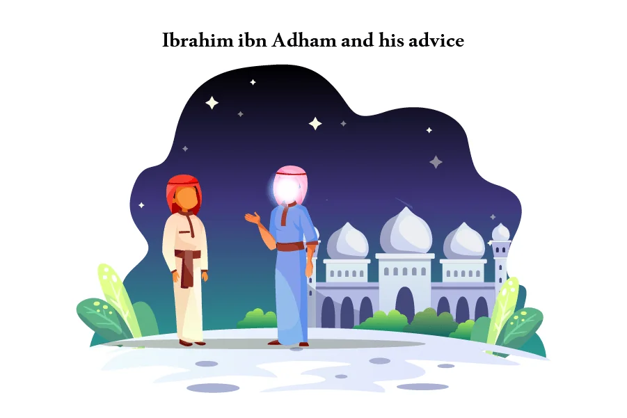 Ibrahim Ibn Adham and His Advice