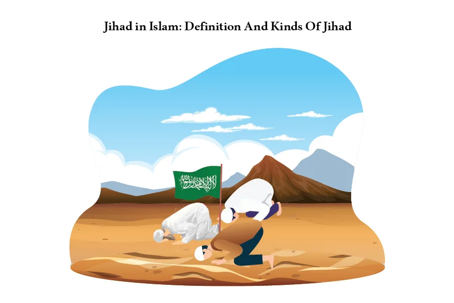 Jihad in Islam: Definition And Kinds Of Jihad