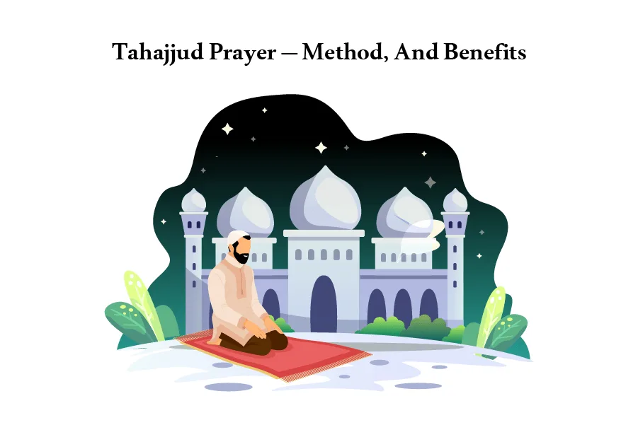 Tahajjud Prayer - Method, And Benefits