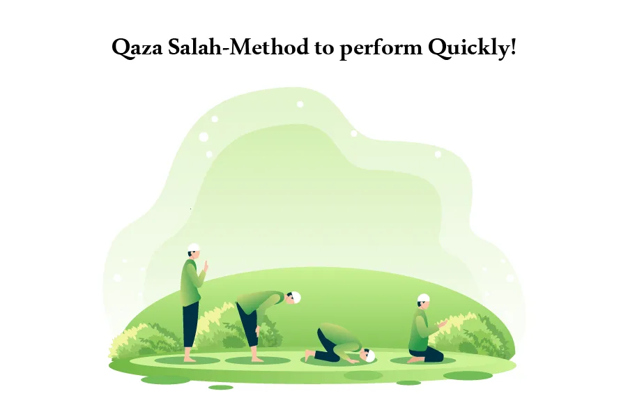 Qaza Salah-Method to perform Quickly!