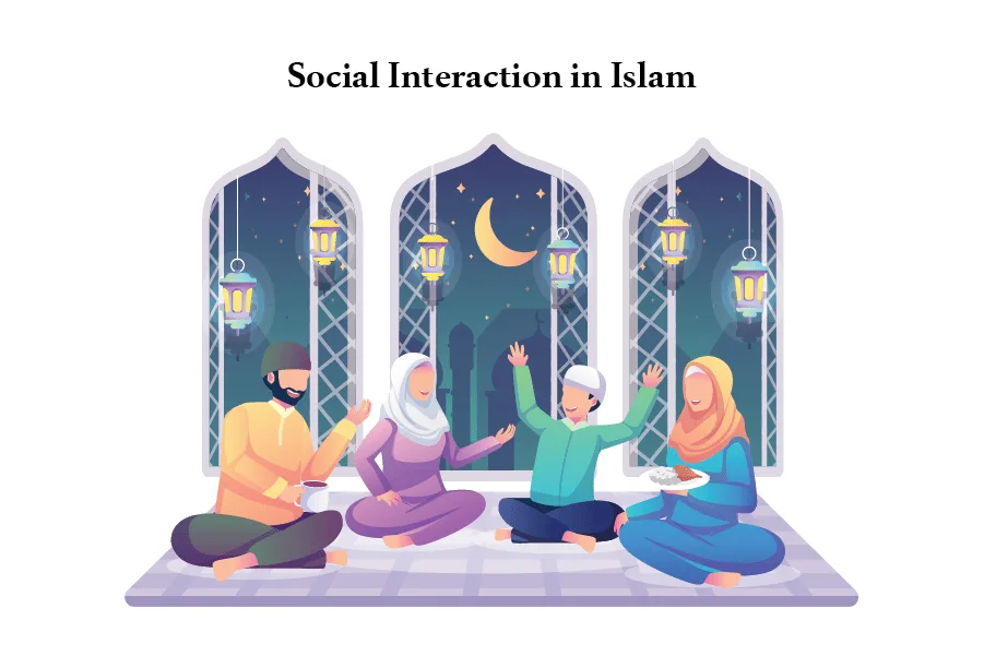 Social Interaction in Islam