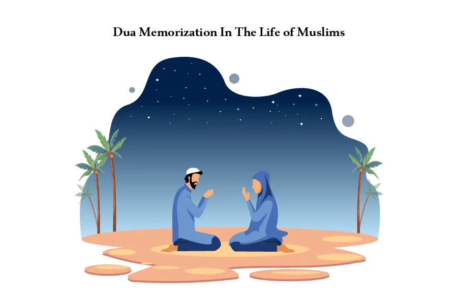 Dua Memorization In The Life of Muslims!