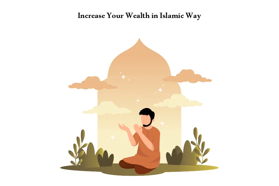 How to Increase Wealth in Islamic Way?