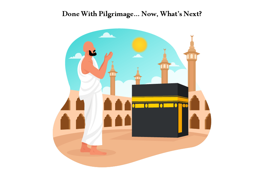 Done With Pilgrimage,What's Next??? - Hajj Spirit