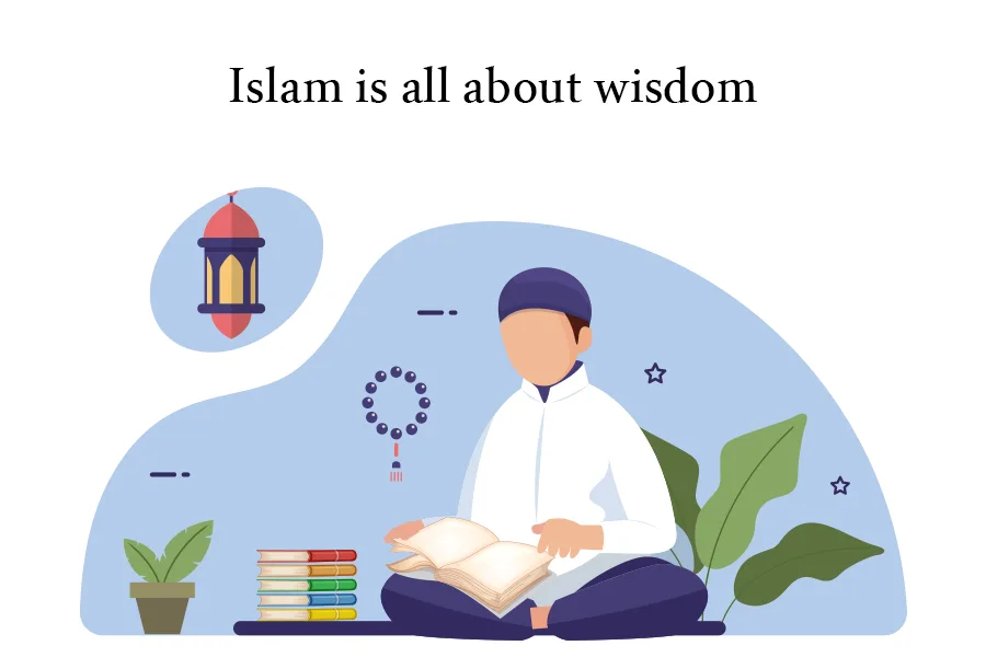 Islam is All About WISDOM - A Practical Guide For The Muslims