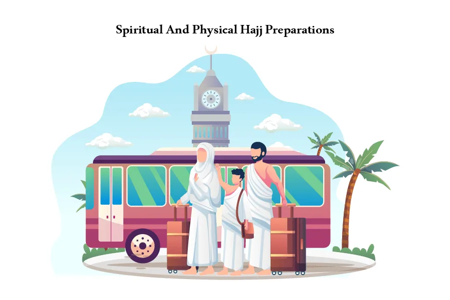 10 Essential Spiritual and Physical Hajj Preparations
