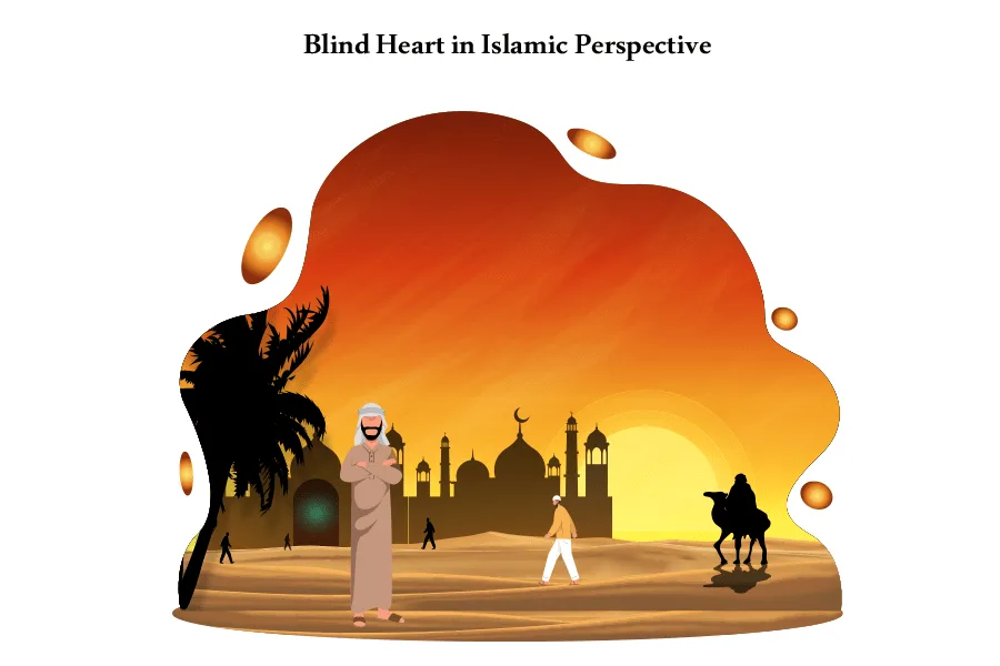 What does Blind Heart mean from an Islamic Perspective?