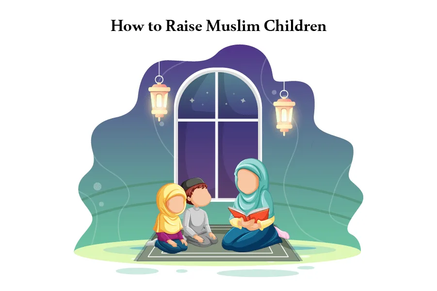 How to Raise Muslim Children