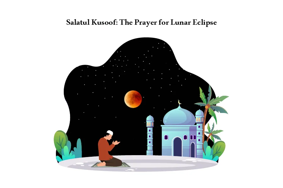 Salatul Kusoof: The Uplifting Prayer for a Lunar Eclipse