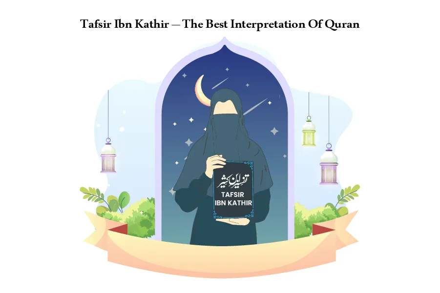 Tafsir Ibn Kathir - The Best Interpretation Of Quran