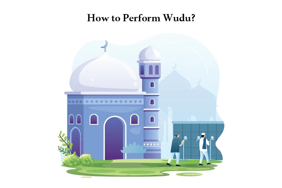 How to Perform Wudu?