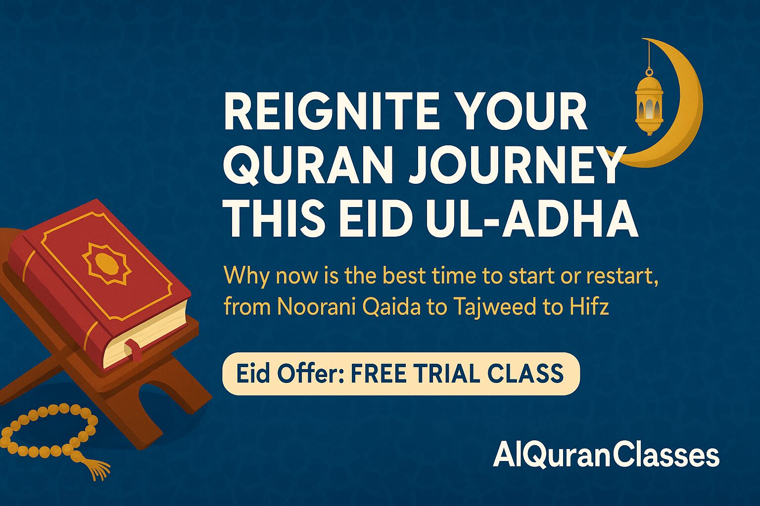 Reignite Your Quran Journey This Eid ul-Adha: Why Now Is the Best Time 2025