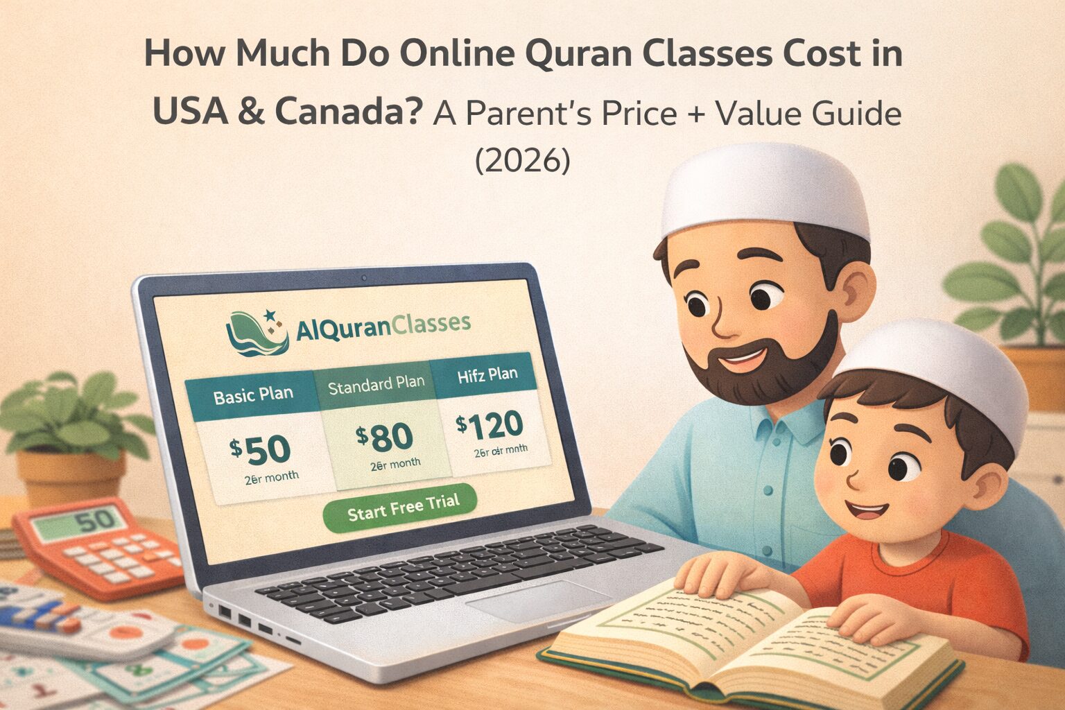 How Much Do Online Quran Classes Cost in USA & Canada? A Parent’s Price + Value Guide (2026)